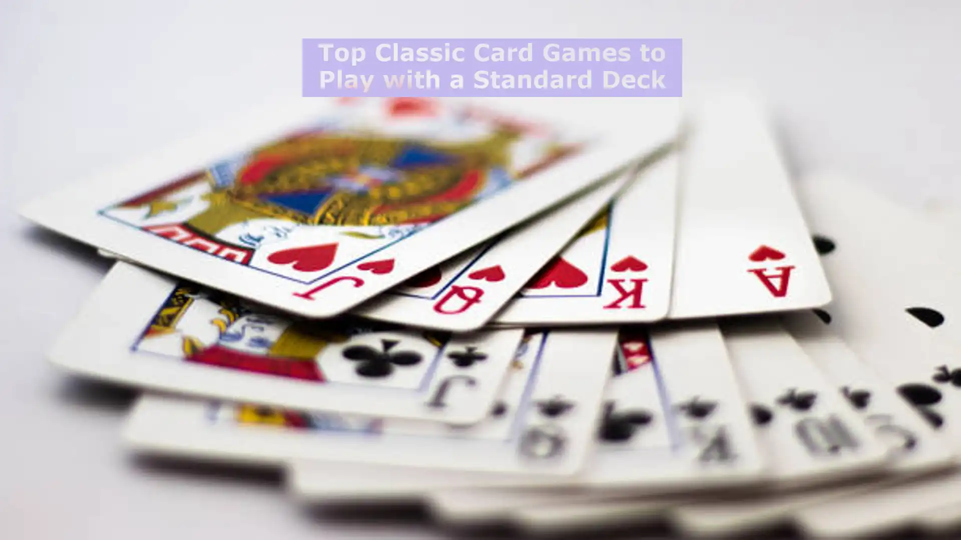 Top Classic Card Games to Play with a Standard Deck